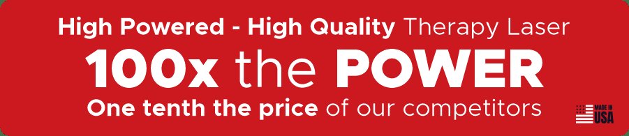 High Powered, High Quality Therapy Laser. 100x the power, one tenth the price of our competitors. Made in USA.